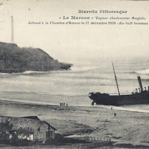 Biarritz Pittoresque "Le MAROON" Vapeur Charbonnier Anglais, échoué à la Chambre d'Amour le 10 décembre 1910 (dix-huit hommes sauvés, un noyé)