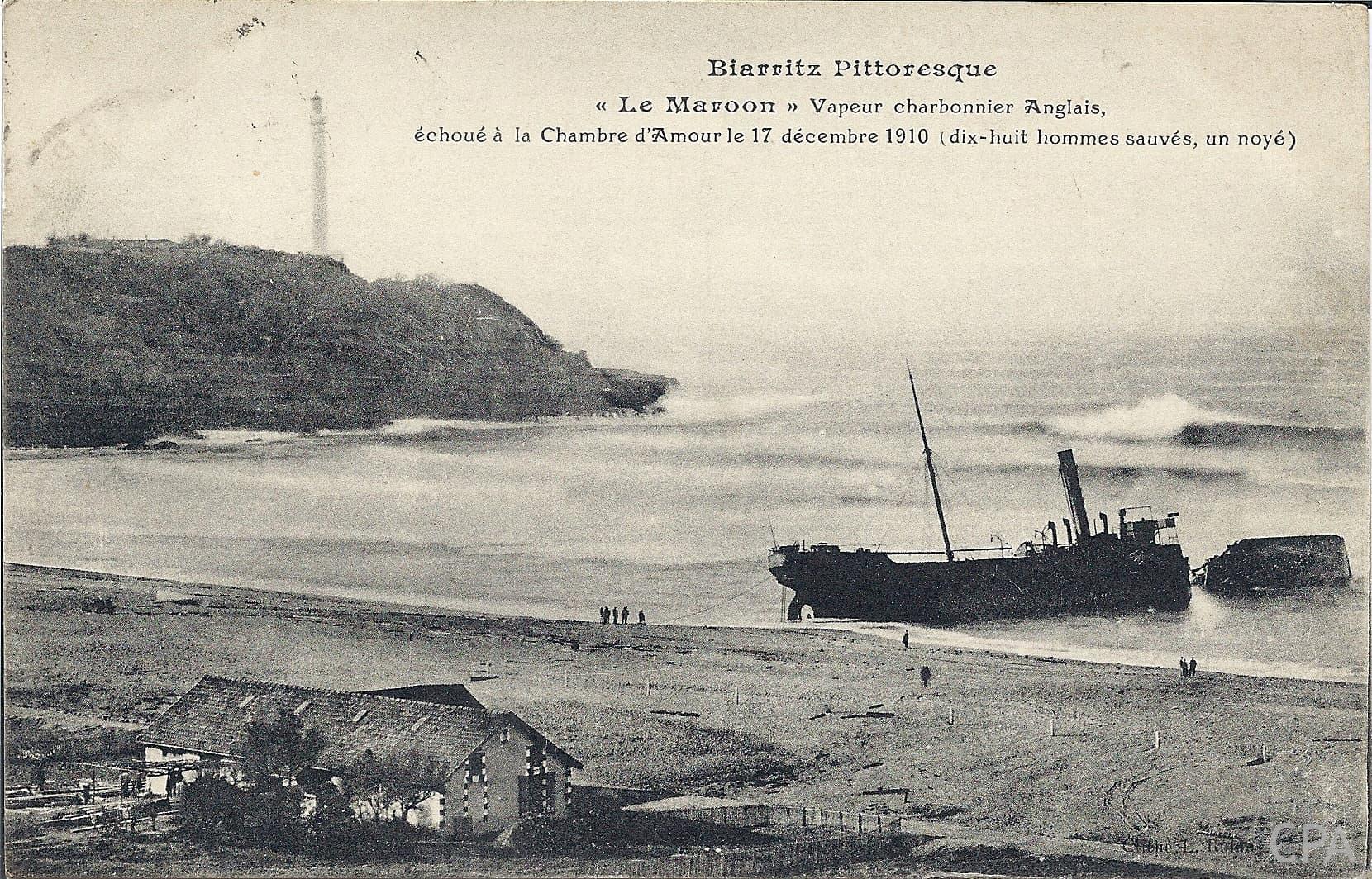 Biarritz Pittoresque "Le MAROON" Vapeur Charbonnier Anglais, échoué à la Chambre d'Amour le 10 décembre 1910 (dix-huit hommes sauvés, un noyé)