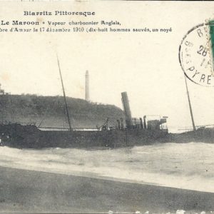 Biarritz Pittoresque "Le Maroon" Vapeur Charbonnier Anglais, échoué à la chambre d'amour le 17 décembre 1910 (dix huit hommes sauvés, un noyé