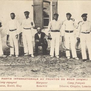PARTIE INTERNATIONALE AU FRONTON DU BRUN (Anglet) Camp espagnol Ayestaran Embil, Elboy, Marqueur Rotschild, Camp français Diharce, Chiquito, Lemoine